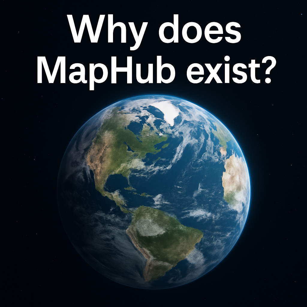 Why does MapHub exist?